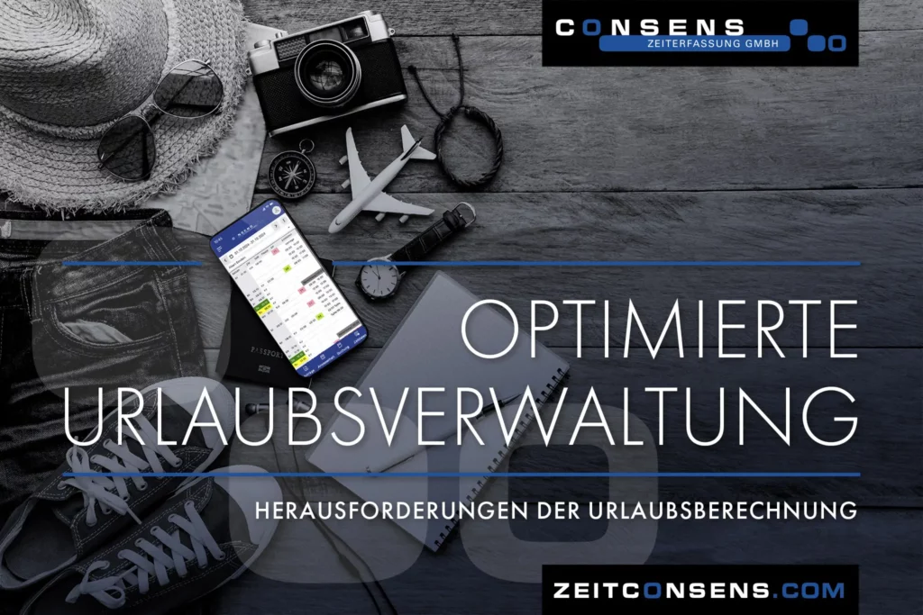 Effiziente Urlaubsverwaltung & Berechnung mit Consens 2025