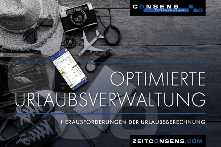 Effiziente Urlaubsverwaltung & Berechnung mit Consens 2025